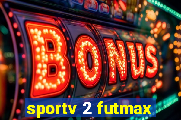 sportv 2 futmax